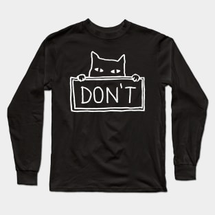 DON'T Long Sleeve T-Shirt